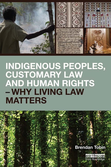 Indigenous Peoples, Customary Law and Human Rights - Why Living Law Matters