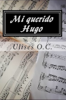 Mi querido Hugo - Ulises O.C.