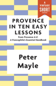 Provence in Ten Easy Lessons - Peter Mayle