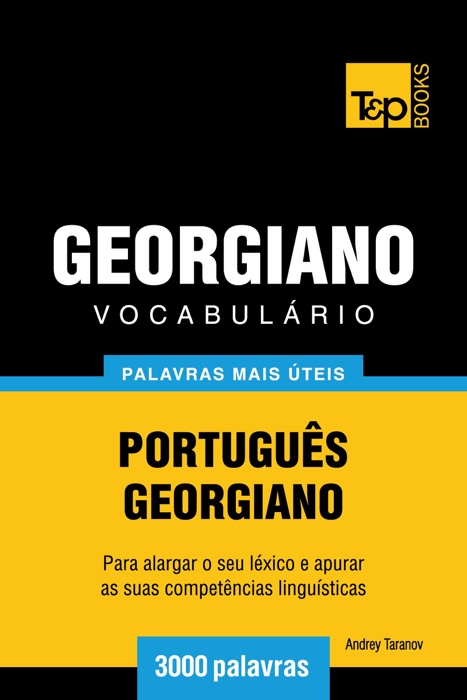 Vocabulário Português-Georgiano: 3000 palavras mais úteis