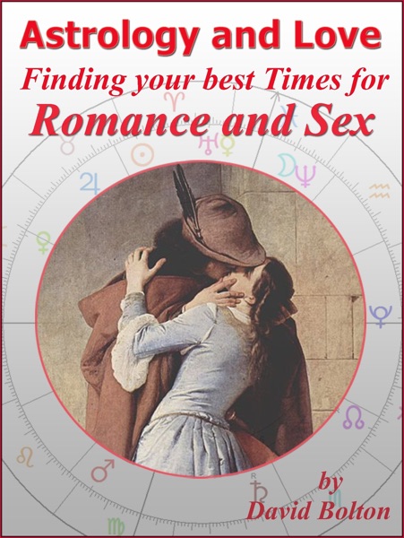 Astrology and Love – Finding your best Times for Romance and Sex