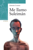 Me llamo Suleimán - Antonio Lozano