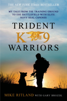 Mike Ritland & Gary Brozek - Trident K9 Warriors artwork