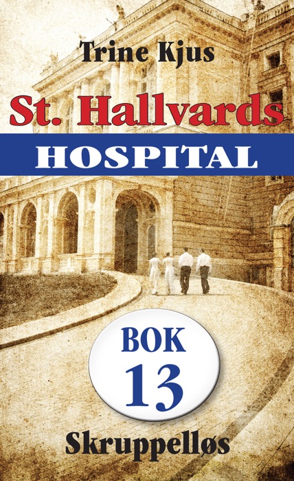 St. Hallvards hospital 13 - Skruppelløs