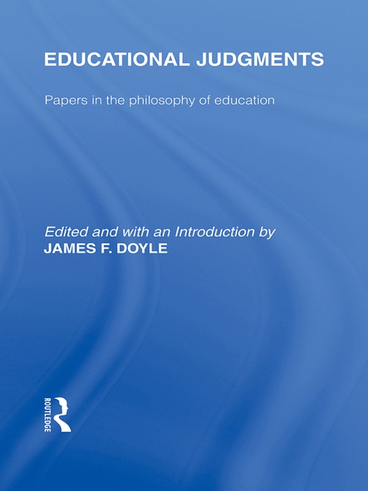 Educational Judgments (International Library of the Philosophy of Education Volume 9)