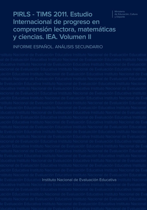 PIRLS - TIMS 2011. Estudio internacional de progreso en comprensión lectora, matemáticas y ciencias. IEA. Volumen II