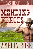 Mending Fences (Texas Heat: Book 1)