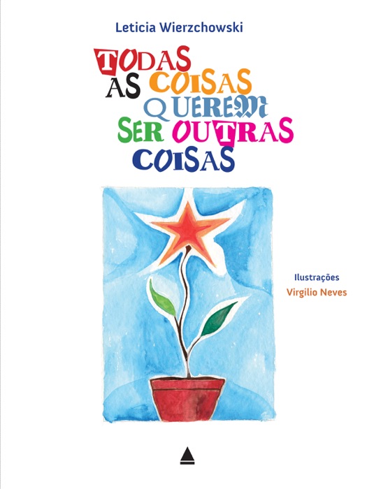Todas as coisas querem ser outras coisas