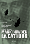 La cattura - Mark Bowden