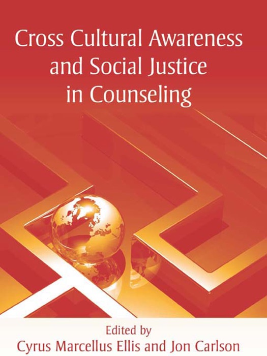 Cross Cultural Awareness and Social Justice in Counseling