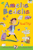 Amelia Bedelia Chapter Book #3: Amelia Bedelia Road Trip! - Herman Parish