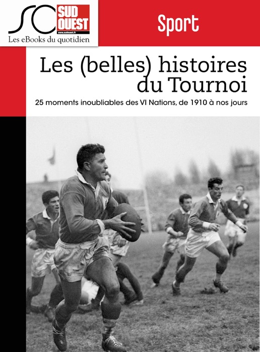 Les (belles) histoires du Tournoi des VI Nations