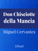 Don Chisciotte della Mancia - Miguel de Cervantes Saavedra