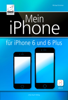Mein iPhone – für iOS 8 und iPhone 6 und 6 Plus - Michael Krimmer