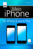 Mein iPhone – für iOS 8 und iPhone 6 und 6 Plus - Michael Krimmer