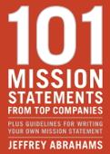 101 Mission Statements from Top Companies - Jeffrey Abrahams