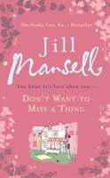 Jill Mansell - Don't Want To Miss A Thing artwork
