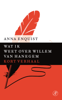 Wat ik weet over Willem van Hanegem - Anna Enquist