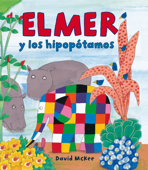 Elmer y los hipopótamos (Elmer. Álbum ilustrado) - David McKee
