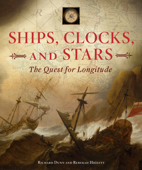 Ships, Clocks, and Stars - Richard Dunn & Rebekah Higgitt