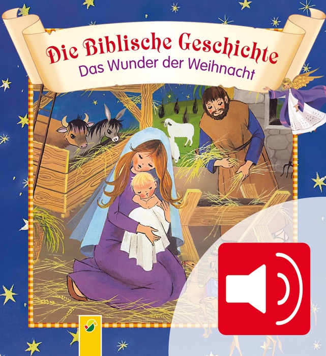 Die Biblische Geschichte - Das Wunder der Weihnacht zum Lesen und Hören