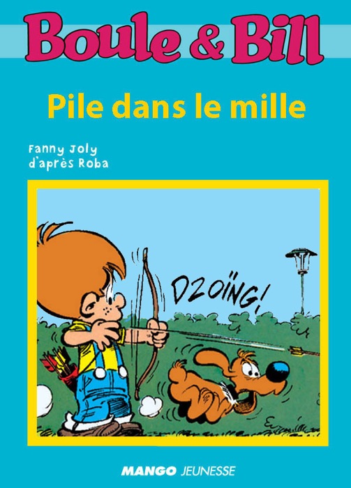 Boule et Bill - Pile dans le mille