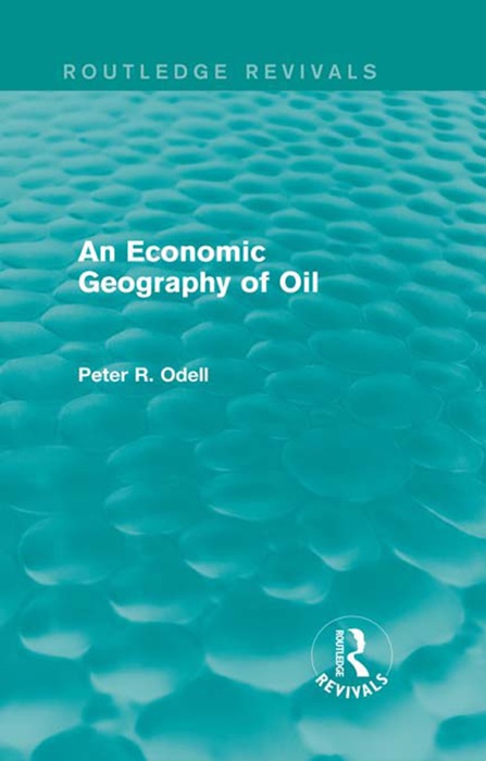 An Economic Geography of Oil (Routledge Revivals)