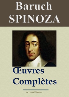 Baruch Spinoza : Oeuvres complètes - Baruch Spinoza