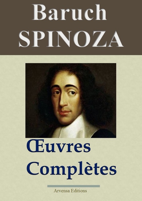 Baruch Spinoza : Oeuvres complètes