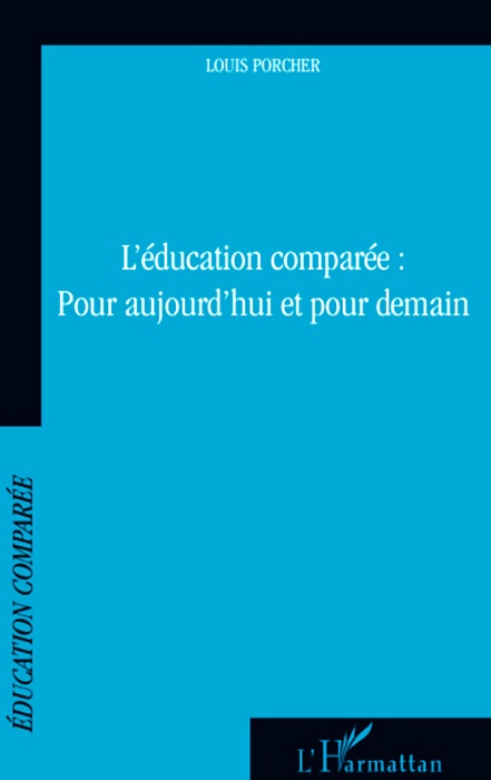 L’éducation comparée : Pour aujourd’hui et pour demain