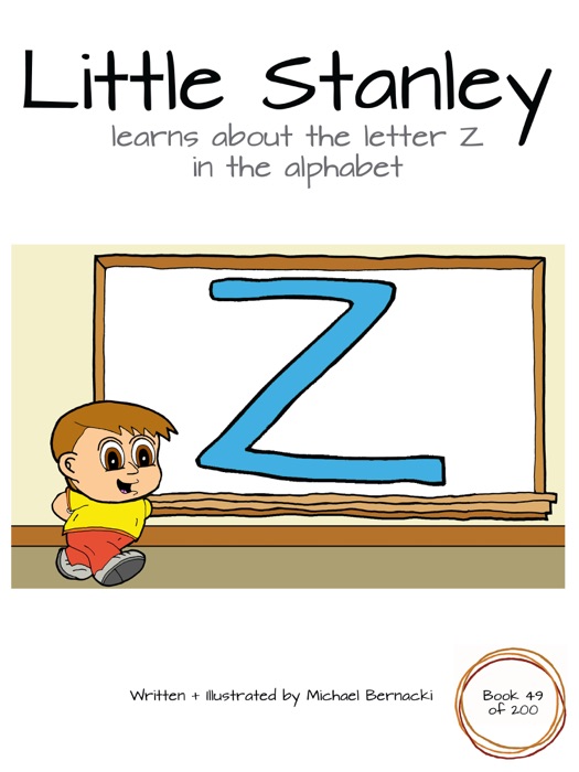 Little Stanley learns about the letter Z in the alphabet (Book 49 of 200)