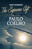 The Supreme Gift - Paulo Coelho & Henry Drummond