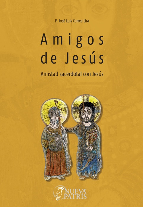 Amigos de Jesús. Amistad sacerdotal con Jesús