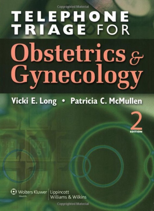 Telephone Triage for Obstetrics & Gynecology: 2 Edition