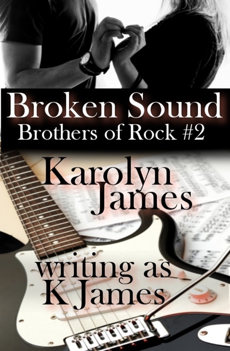 Broken Sound (Chasing Cross Book Two) (A Brothers of Rock Novel)