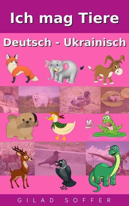 Ich mag Tiere Deutsch - Ukrainisch