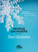 Dieci dicembre - George Saunders