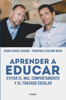 Aprender a educar - Pedro García Aguado & Francisco Castaño Mena