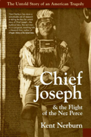 Kent Nerburn - Chief Joseph & the Flight of the Nez Perce artwork