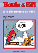 Boule et Bill - À la découverte du Pôle - Sylvie Allouche & Jean Roba