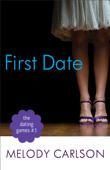 The Dating Games #1: First Date (The Dating Games Book #1) - Melody Carlson