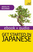 Get Started in Beginner's Japanese: Teach Yourself (New Edition) (Enhanced Edition) - Helen Gilhooly