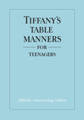 Tiffany's Table Manners for Teenagers - Walter Hoving, Joe Eula & John Hoving