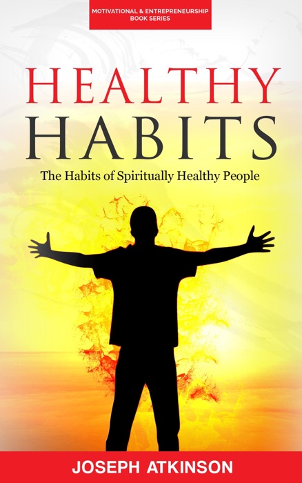 Healthy Habits: The Habits of Spiritually Healthy People