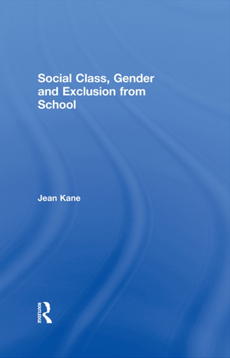 Social Class, Gender and Exclusion from School