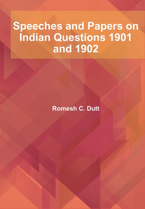 Speeches and Papers on Indian Questions 1901 and 1902