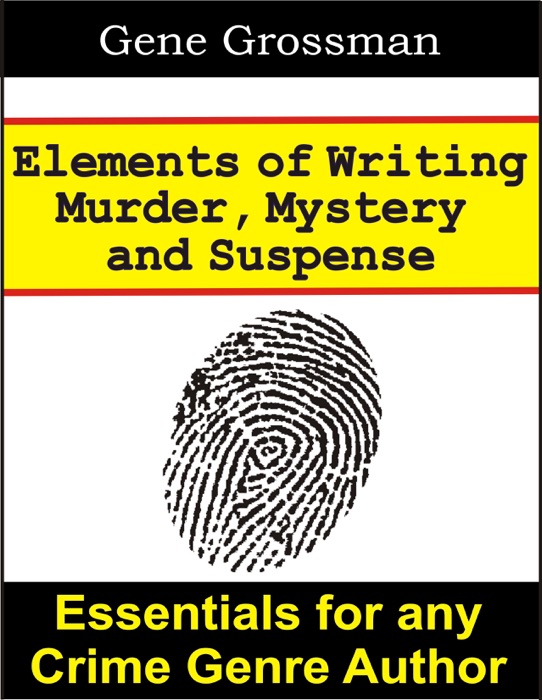 Elements of Writing Murder, Mystery & Suspense