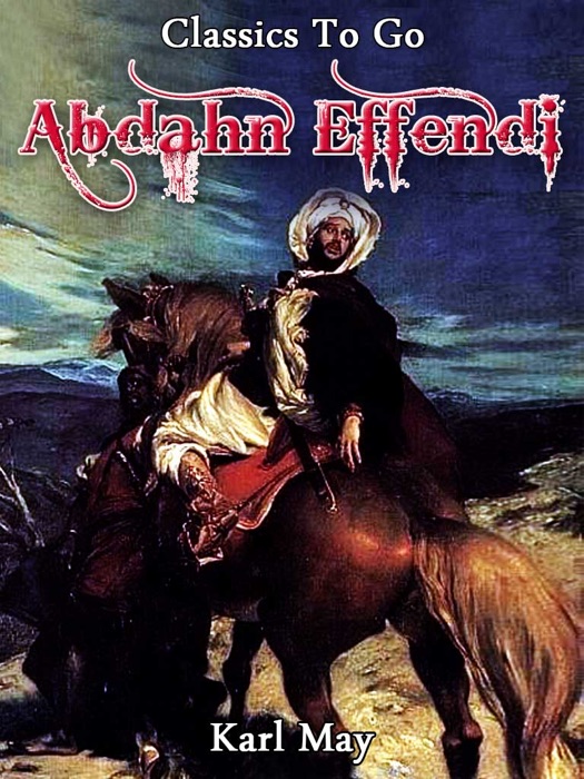 Abdahn Effendi Jubiläumsedition zum 100. Todestag von Karl May