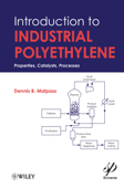 Introduction to Industrial Polyethylene - Dennis B. Malpass