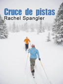 Cruce de pistas - Rachel Spangler